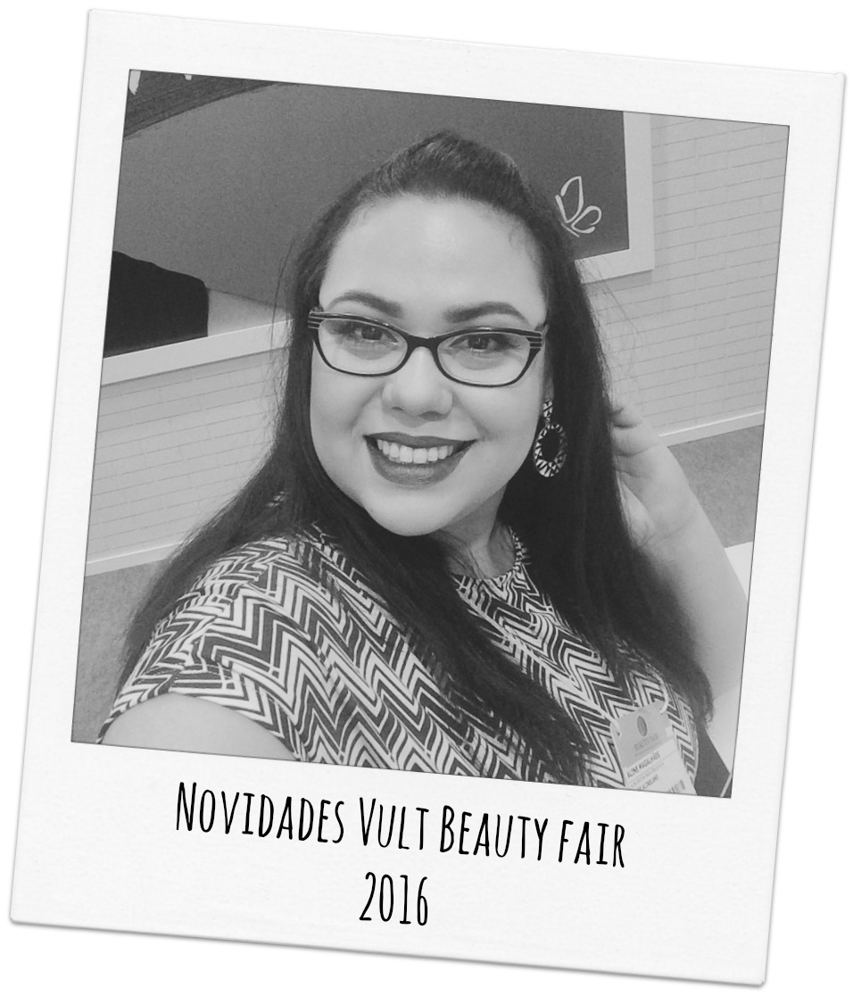 Novidades Vult - Beauty Fair 2016