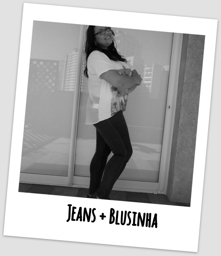 Eu saí assim! Jeans + Blusinha